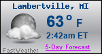 Weather Forecast for Lambertville, MI