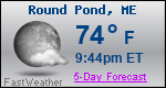 Weather Forecast for Round Pond, ME