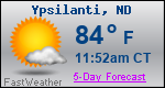 Weather Forecast for Ypsilanti, ND