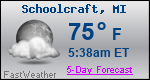 Weather Forecast for Schoolcraft, MI