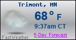 Weather Forecast for Trimont, MN
