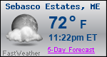 Weather Forecast for Sebasco Estates, ME