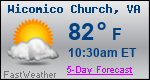 Weather Forecast for Wicomico Church, VA