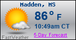 Weather Forecast for Madden, MS
