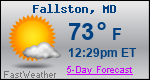 Weather Forecast for Fallston, MD