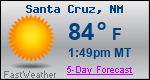 Weather Forecast for Santa Cruz, NM