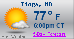 Weather Forecast for Tioga, ND