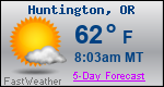Weather Forecast for Huntington, OR