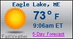 Weather Forecast for Eagle Lake, ME