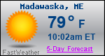 Weather Forecast for Madawaska, ME