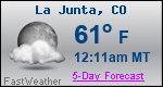 Weather Forecast for La Junta, CO