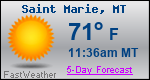 Weather Forecast for Saint Marie, MT
