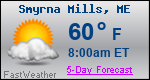 Weather Forecast for Smyrna Mills, ME