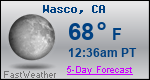 Weather Forecast for Wasco, CA