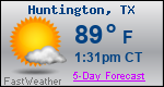 Weather Forecast for Huntington, TX