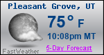 Weather Forecast for Pleasant Grove, UT