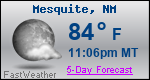 Weather Forecast for Mesquite, NM