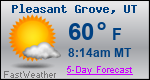 Weather Forecast for Pleasant Grove, UT