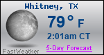 Weather Forecast for Whitney, TX
