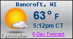 Weather Forecast for Bancroft, WI