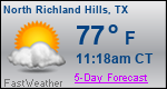 Weather Forecast for North Richland Hills, TX