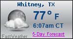 Weather Forecast for Whitney, TX