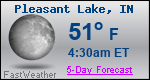 Weather Forecast for Pleasant Lake, IN