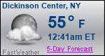 Weather Forecast for Dickinson Center, NY