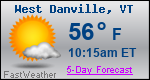 Weather Forecast for West Danville, VT