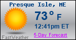 Weather Forecast for Presque Isle, ME