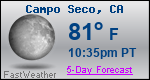 Weather Forecast for Campo Seco, CA