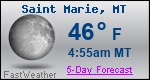 Weather Forecast for Saint Marie, MT