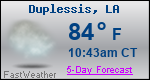 Weather Forecast for Duplessis, LA