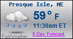 Weather Forecast for Presque Isle, ME