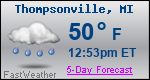 Weather Forecast for Thompsonville, MI