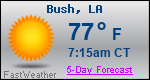 Weather Forecast for Bush, LA