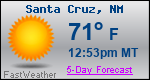 Weather Forecast for Santa Cruz, NM
