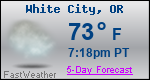 Weather Forecast for White City, OR