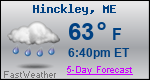 Weather Forecast for Hinckley, ME