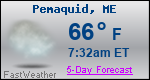Weather Forecast for Pemaquid, ME