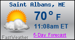 Weather Forecast for Saint Albans, ME