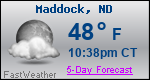 Weather Forecast for Maddock, ND