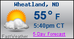 Weather Forecast for Wheatland, ND