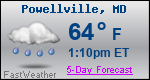 Weather Forecast for Powellville, MD