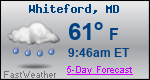 Weather Forecast for Whiteford, MD