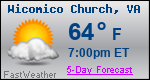 Weather Forecast for Wicomico Church, VA