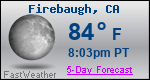 Weather Forecast for Firebaugh, CA