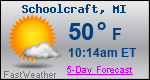 Weather Forecast for Schoolcraft, MI
