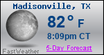Weather Forecast for Madisonville, TX