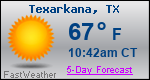 Weather Forecast for Texarkana, TX